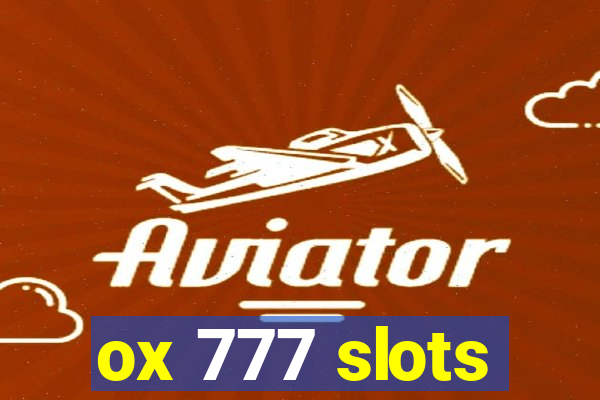 ox 777 slots